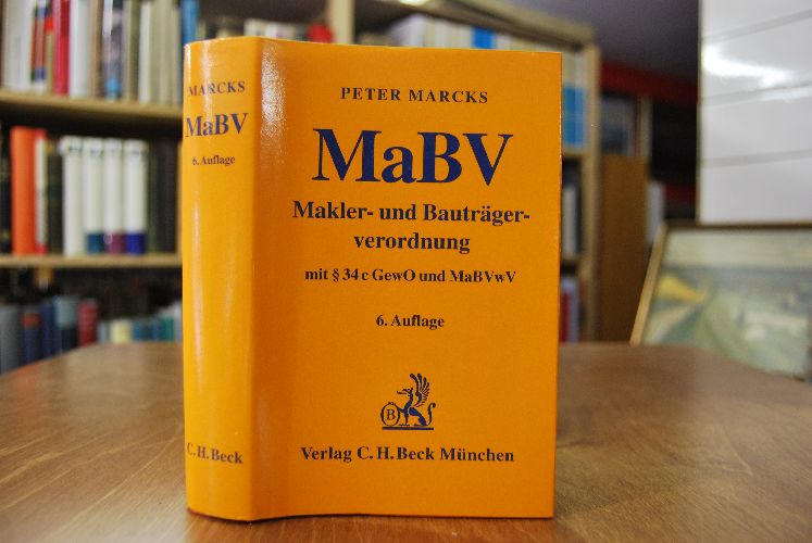 Makler- und Bauträgerverordnung. Mit § 34c GewO, sonstigen einschlägigen Vorschriften und MaBVwV. Kommentar.