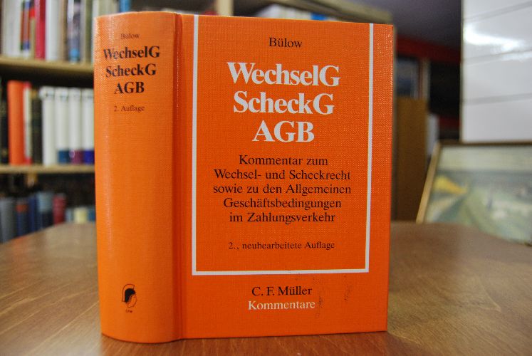 Wechselgesetz, Scheckgesetz, Allgemeine Geschäftsbedingungen. Kommentar zum Wechsel- und Scheckrecht sowie zu Nrn. 9, 23 bis 25 AGB-Sparkassen (Nrn. 9, 15 AGB-Banken, 9, 10, 16 AGB -Postbank), Scheckbedingungen, ec-Bedingungen.
