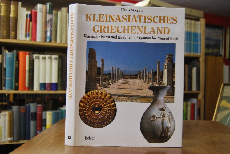 Kleinasiatisches Griechenland. Klassische Kunst und Kultur von Pergamon bis Nimrud Dagh.