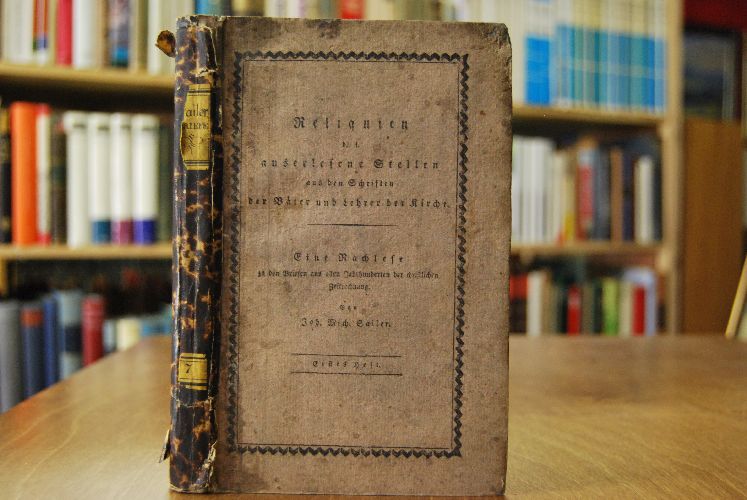 Reliquien d.i. auserlesene Stellen aus den Schriften der Väter und Lehrer der Kirche. Eine Nachlese zu den Briefen aus allen Jahrhunderten der christlichen Zeitrechnung. 3 Hefte in einem Band und einen Appendix.