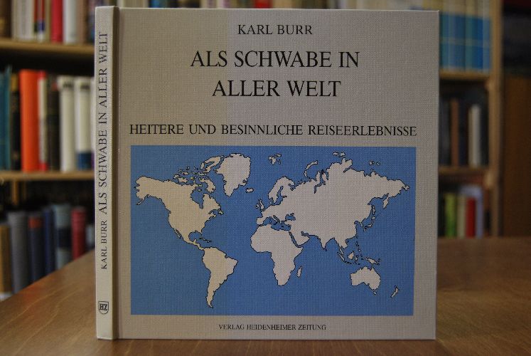 Als Schwabe in aller Welt. Heitere und besinnliche Reiseerlebnisse.