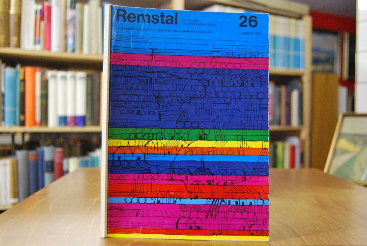 Remstal mit Berglen und Welzheimer Wald. Die Heimat- und Kulturzeitschrift für den Landkreis Waiblingen. Heft 26.