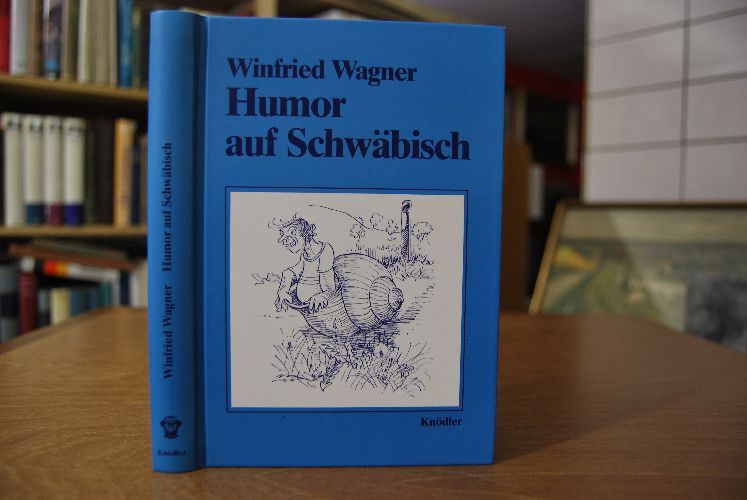 Humor auf Schwäbisch. Augenzwinkernde Einblicke in schwäbische (Un-) Zulänglichkeiten.