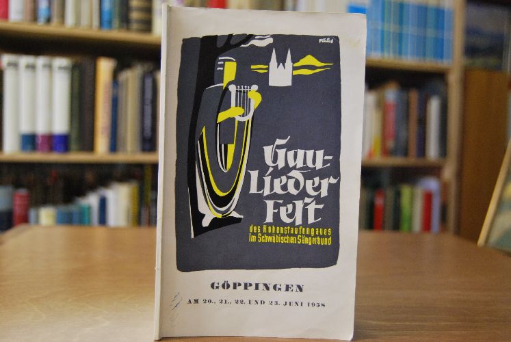 Festbuch zum Gauliederfest in Göppingen und 100jährigen Bestehen des Sängerbundes Göppingen am 20., 21. und 23. Juni 1958 in Göppingen.