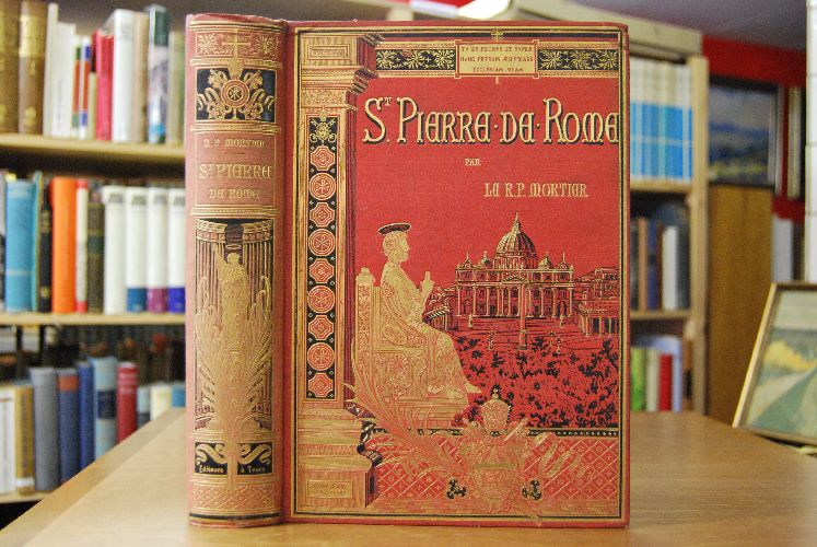 Saint-Pierre de Rome. Histoire de la Basilique Vaticane et du Culte de Tombeau de Saint Pierre.