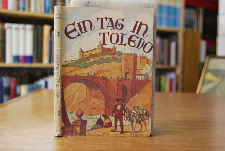 Ein Tag in Toledo (illustrierter Führer durch seine Kunst- und Geschichtsdenkmäler)