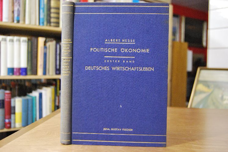 Politische Ökonomie. Erster Band Deutsches Wirtschaftsleben.