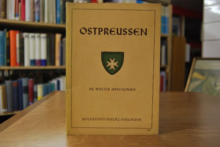 Ostpreussen. Wirtschaftliche Grundlagen und das Vertriebenenschicksal seiner Bewohner.