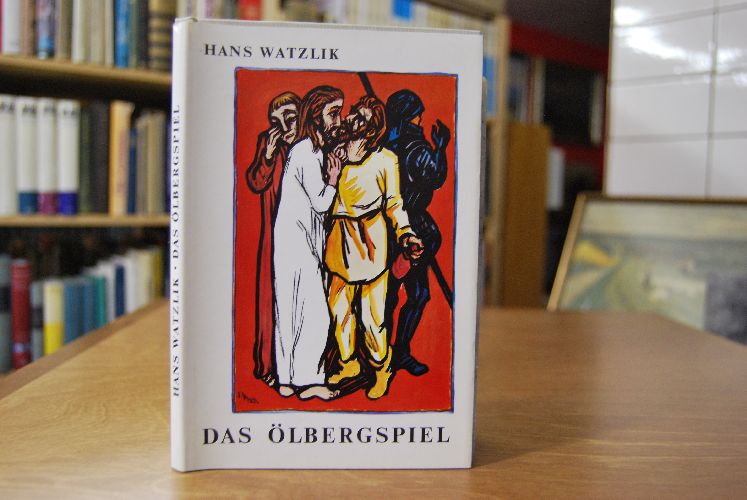 Das Ölbergspiel. Novelle mit einer Einführung und mit Betrachtungen zum entstehenden Freyunger Spiel von Erich Hans.