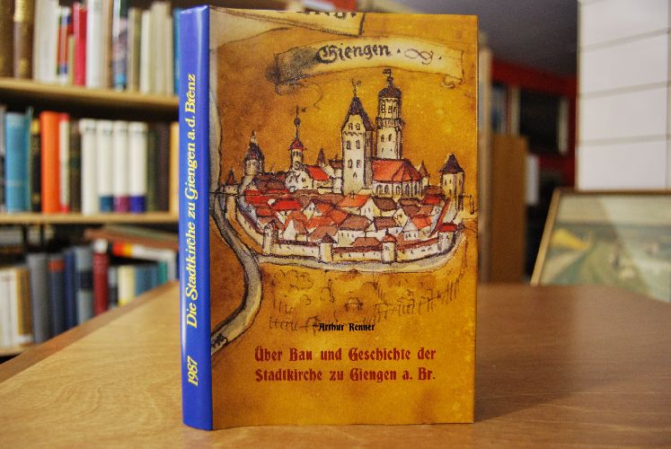 Über Bau und Geschichte der Stadtkirche zu Giengen an der Brenz.