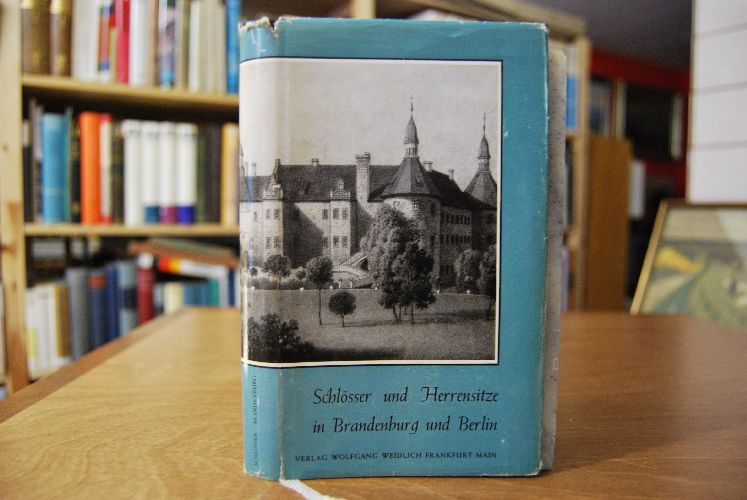 Schlösser und Herrensitze in Brandenburg und Berlin.