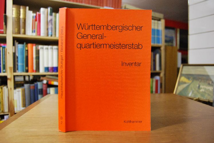 Württembergischer Generalquartiermeisterstab. Inventar des Bestandes E 284a im Hauptstaatsarchiv Stuttgart.