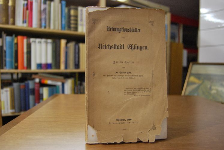 Reformationsblätter der Reichsstadt Eßlingen. Aus den Quellen.