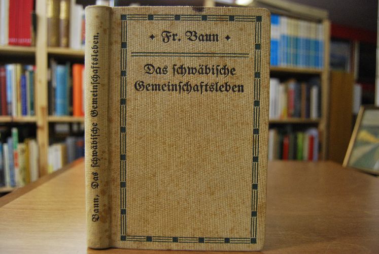 Das schwäbische Gemeinschaftsleben in Bildern und Beispielen gezeichnet. Ein Beitrag zur Geschichte des Pietismus.