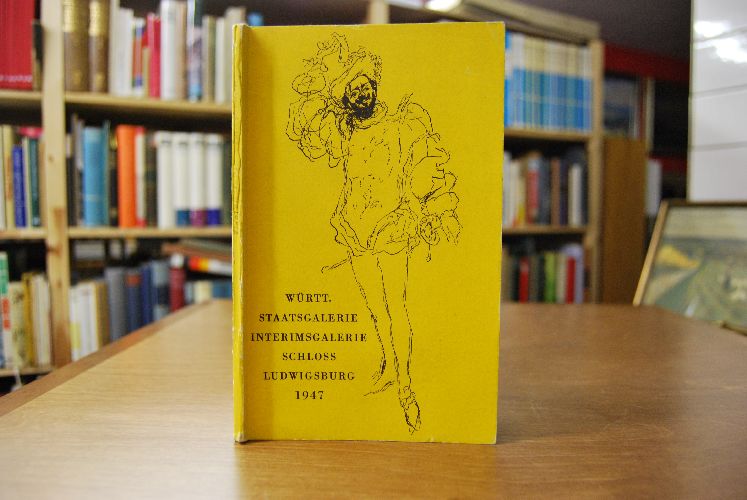 Württembergische Staatsgalerie. Katalog der Interimsgalerie in Schloß Ludwigsburg.