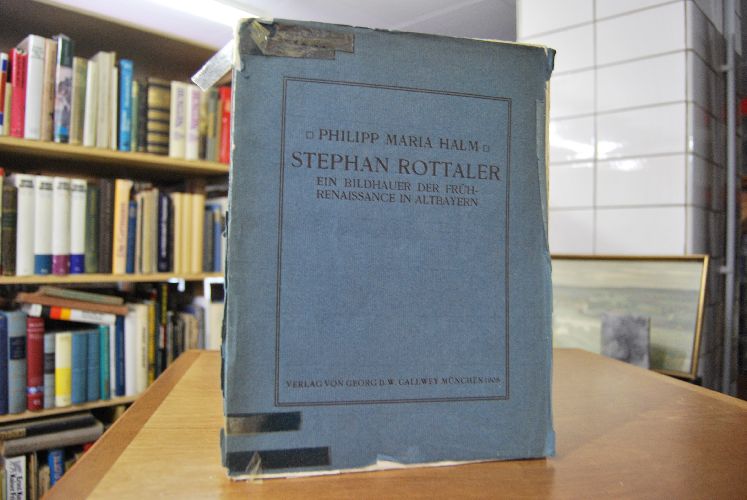 Stephan Rottaler. Ein Bildhauer der Frührenaissance in Altbayern.