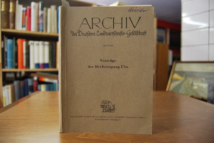 Archiv der Deutschen Landwirtschafts-Gesellschaft Band 14. Vorträge der Herbsttagung in Ulm.