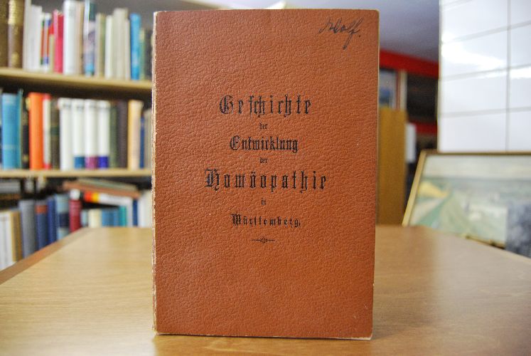 Geschichte der Entwicklung der Homöopathie in Württemberg (bis zur Gründung der Hahnemannia, den 24. Februar 1868).