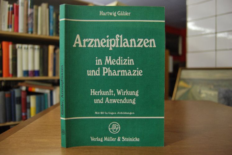 Arzneipflanzen in Medizin und Pharmazie. Herkunft, Wirkung und Anwendung.