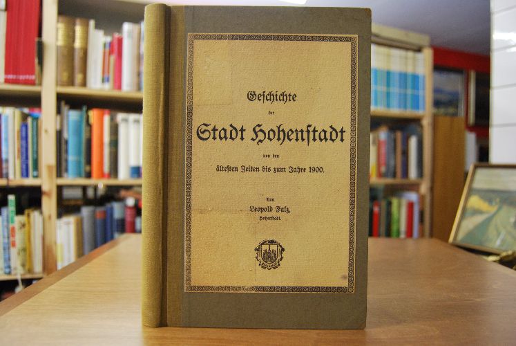 Geschichte der Stadt Hohenstadt von den ältesten Zeiten bis zum Jahre 1900.