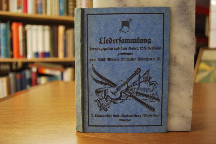 Liedersammlung herausgegeben und dem Bayer. Ski-Verband gewidmet vom Club Alpiner Skiläufer München e.V.
