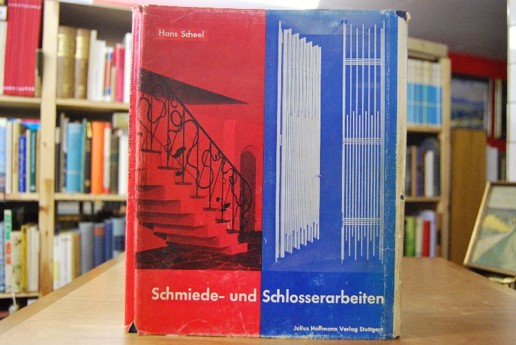 Schmiede- und Schlosserarbeiten. Gestaltete Arbeiten aus Stahl, Sondermessing und Leichtmetall. Korrekturexemplar des Verfassers.