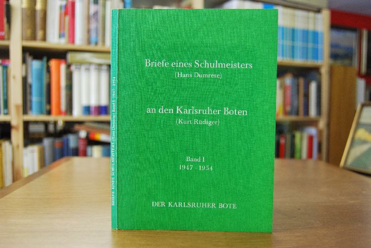Briefe eines Schulmeisters (Hans Dumrese) an den Karlsruher Boten (Kurt Rüdiger). Band 1 (apart).