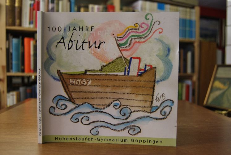100 Jahre Abitur. Hohenstaufen-Gymnasium Göppingen.