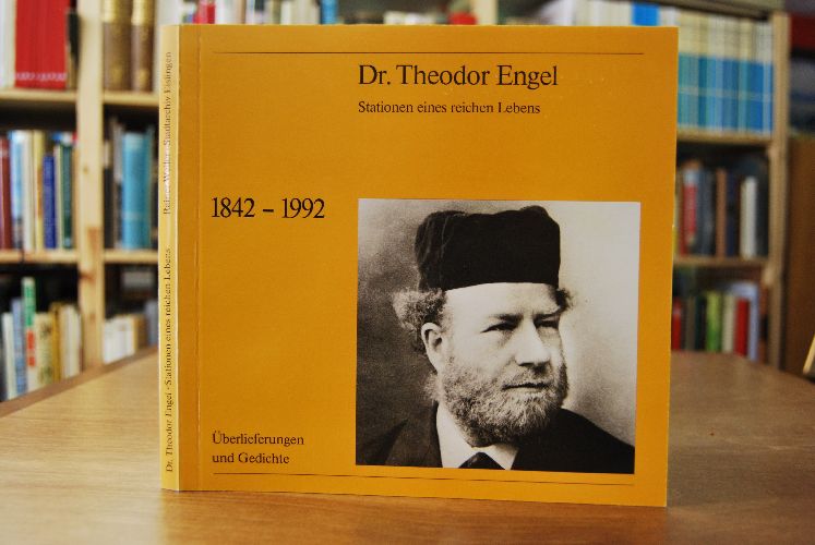 Dr. Theodor Engel. Stationen eines reichen Lebens. - In Überlieferungen und seinen Gedichten -