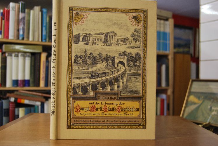Die Königlich Württembergischen Staatseisenbahnen.