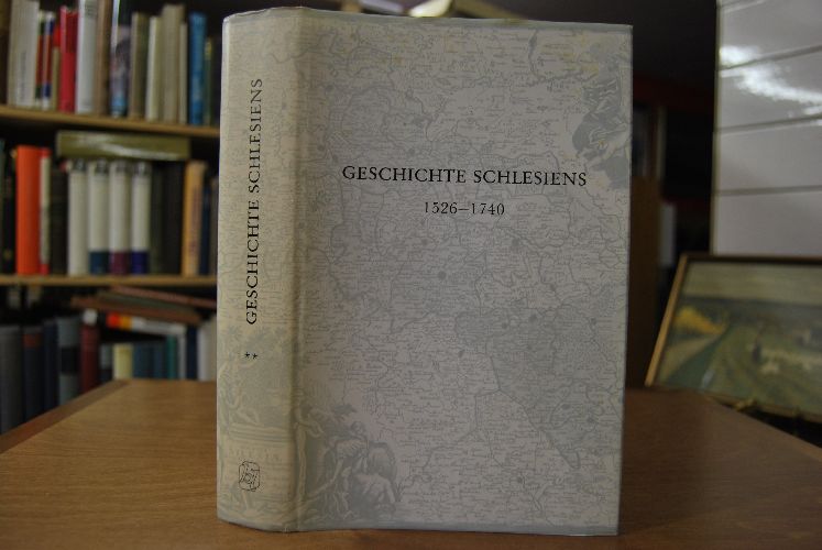 Geschichte Schlesiens. Bd. 2. (apart). Die Habsburgerzeit 1526 - 1740.