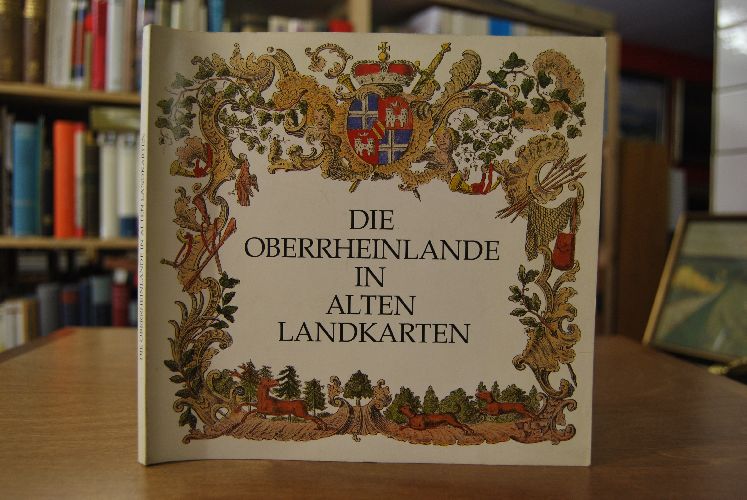 Die Oberrheinlande in alten Landkarten. Vom Dreissigjährigen Krieg bis Tulla (1618 - 1828). Eine Ausstellung der Badischen Landesbibliothek. Ausstellungskatalog.