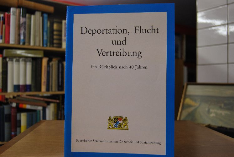 Deportation, Flucht und Vertreibung. Ein Rückblick nach 40 Jahren.