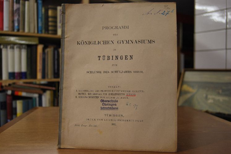Programm des Königlichen Gymnasiums in Tübingen zum Schlusse des Schuljahres 1880 - 81.