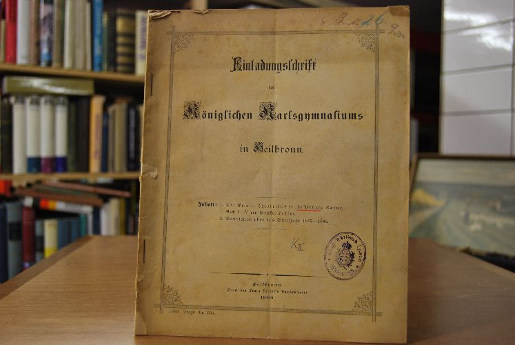 Einladungsschrift des Königlichen Karlsgymnasiums in Heilbronn. Inhalt 1.) Die Erlasse Theoderichs in Cassiodors Varien Buch I - V von Professor Lechler.. 2.) Nachrichten über das Schuljahr 1887 - 1888.