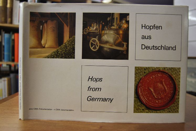 Hopfen aus Deutschland. Eine CMA Dokumentation. Hops from Germany. a CMA documentation.