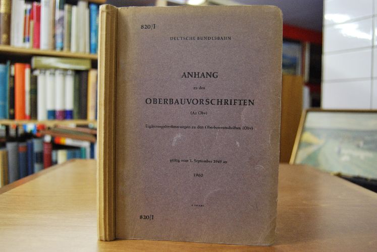 Anhang zu den Oberbauvorschriften. 820/I. Gültig vom 1. September 1949 an.
