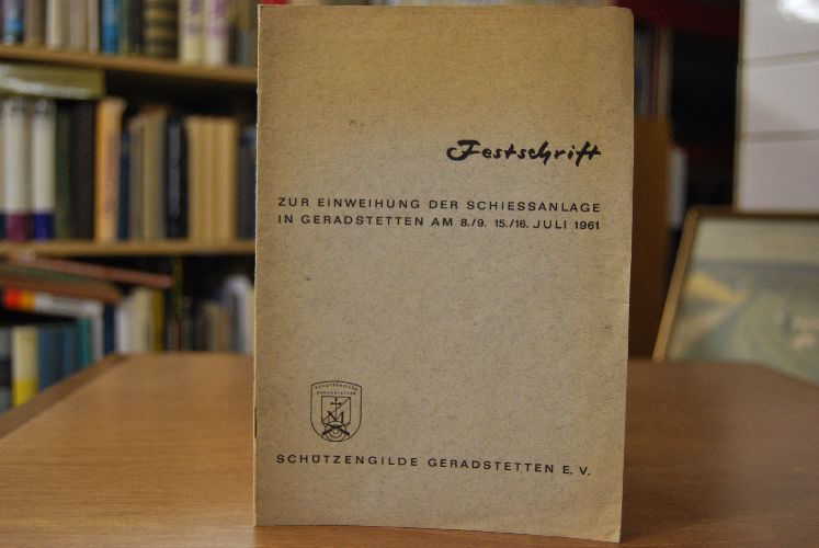Festschrift zur Einweihung der Schießanlage in Geradstetten am 8./9. 15./16. Juli 1961.
