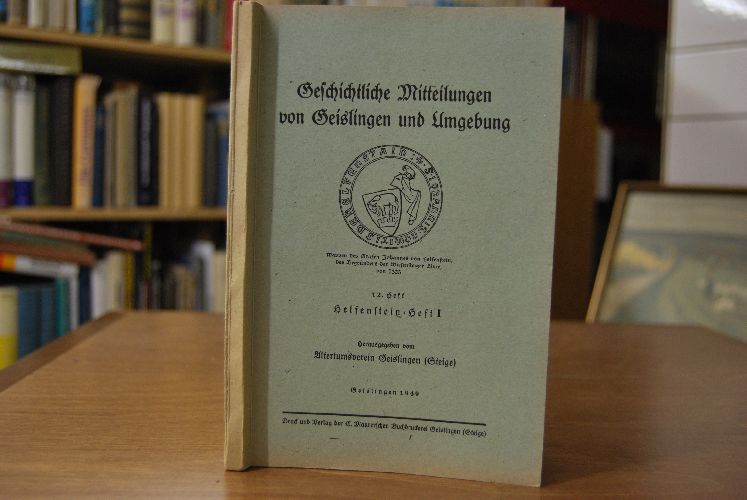 Geschichtliche Mitteilungen von Geislingen und seiner Umgebung Bd. 12. Helfenstein Heft I.