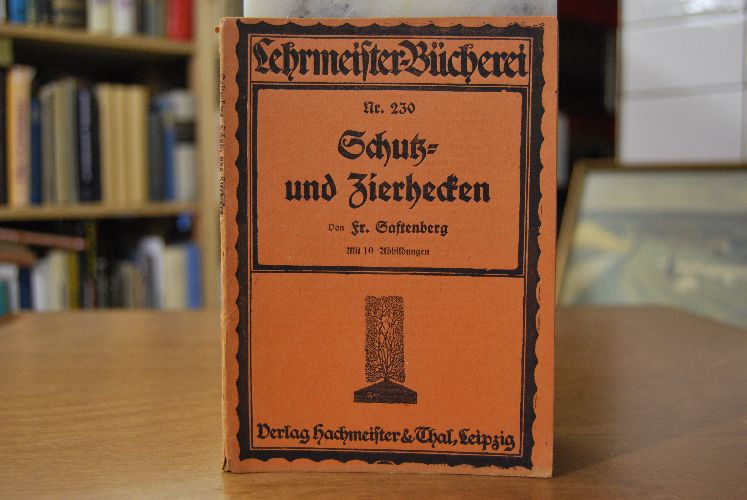 Schutz- und Zierhecken. Lehrmeister-Bücherei Nr. 230.