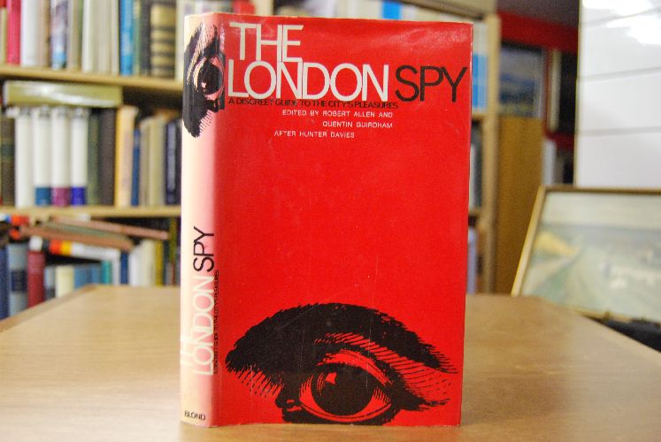 The London Spy. A discret Guide to the City`s Pleasures.