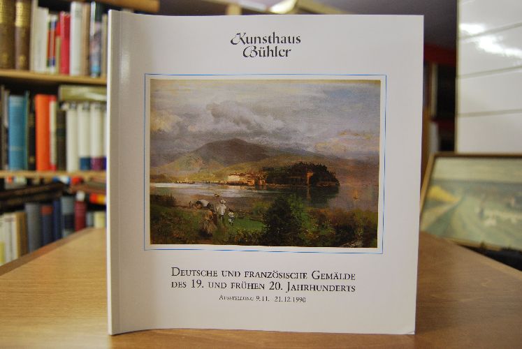 Deutsche und Französische Gemälde des 19. und frühen 20. Jahrhunderts. Ausstellung vom 9.11.-21.12.1990.