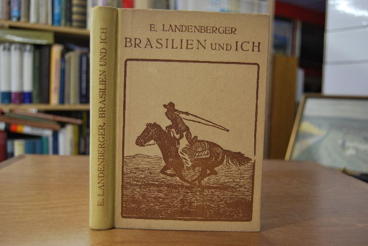Brasilien und Ich. Reisen und Abenteuer in Brasilien und Paraguay.