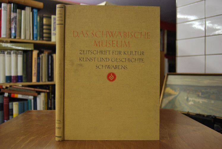 Das Schwäbische Museum. Zeitschrift für Kultur, Kunst und Geschichte Schwabens. Jahrgang 1929.