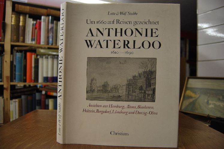 Anthonie Waterloo 1610 - 1690. Um 1660 auf Reisen gezeichnet. Ansichten aus Hamburg, Altona, Blankenese, Holstein, Bergedorf, Lüneburg u. Danzig-Oliva.