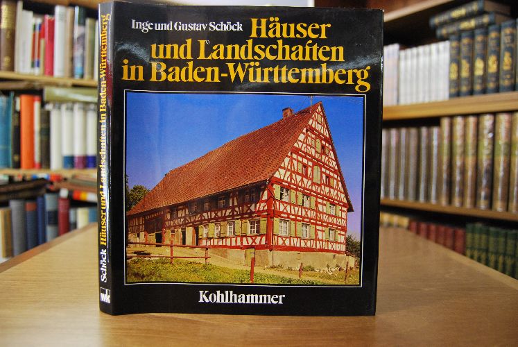 Häuser und Landschaften in Baden-Württemberg. Tradition und Wandel ländlicher Baukultur.