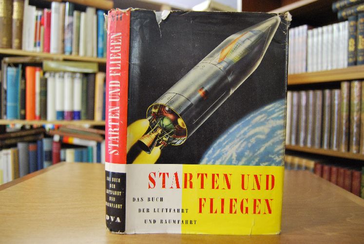 Starten und Fliegen. Das Buch der Luftfahrt und Raumfahrt. Band VII.