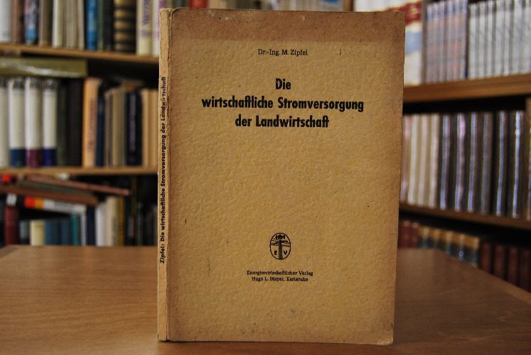 Die wirtschaftliche Stromversorgung der Landwirtschaft.