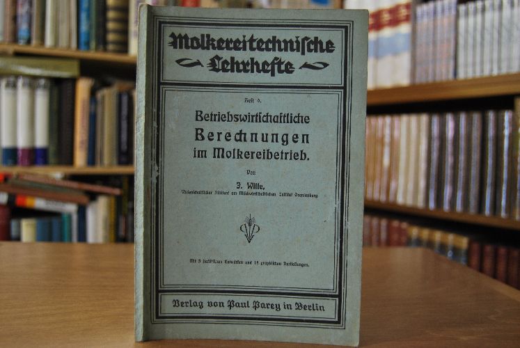 Betriebswirtschaftliche Berechnungen im Molkereibetrieb.