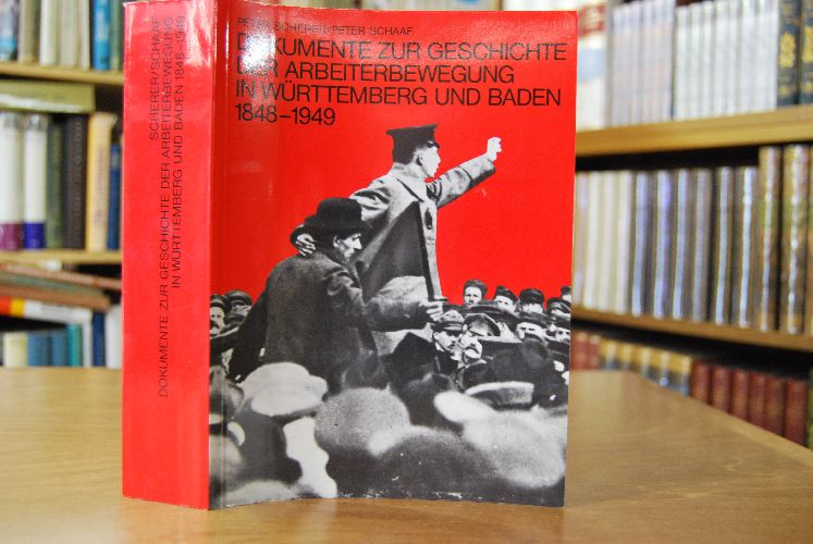 Dokumente zur Geschichte der Arbeiterbewegung in Württemberg und Baden 1848 - 1949.